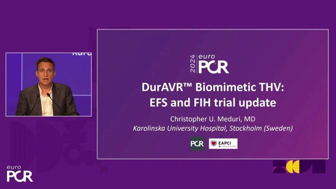 Euro PCR 2024｜仿生经导管主动脉瓣膜（DurAVR）首次对人试验和早期可行性试验再添佳绩